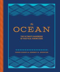 The Ocean : The Ultimate Handbook of Nautical Knowledge