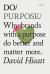 Do Purpose : Why Brands with a Purpose Do Better and Matter More. (Mindfulness Books, Empowering Books, Self Help Books)