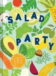 Salad Party : Mix and Match to Make 3,375 Fresh Creations (Salad Recipe Cookbook, Healthy Meal Prep Ideas)