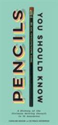 Pencils You Should Know : A History of the Ultimate Writing Utensil in 75 Anecdotes (Gift for Creatives, Vintage and Antique Pencils Throughout History)