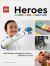 LEGO Heroes : LEGO Builders Changing Our World--One Brick at a Time