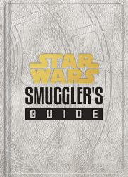 Star Wars: Smuggler's Guide : (Star Wars Jedi Path Book Series, Star Wars Book for Kids and Adults)