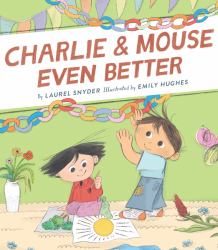 Charlie and Mouse Even Better : Book 3