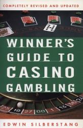 The Winner's Guide to Casino Gambling : Completely Revised and Updated