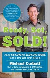 Ready, Set, Sold! : The Insider Secrets to Sell Your House Fast--For Top Dollar!