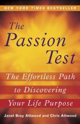 The Passion Test : The Effortless Path to Discovering Your Life Purpose