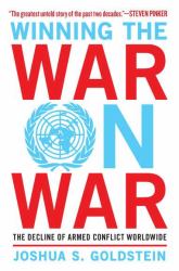 Winning the War on War : The Decline of Armed Conflict Worldwide