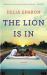 The Lion Is In : A Novel