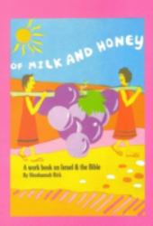 Of Milk and Honey : A Workbook on Israel and the Bible for English Speakers