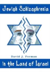 Jewish Schizophrenia in the Land of Israel