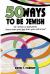 Fifty Ways to Be Jewish : Or, Simon and Garfunkel, Jesus Loves You Less Than You Will Know