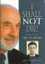 I Shall Not Die!; a Personal Memoir : An Autobiography of Hart N. Hasten