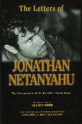 Letters of Jonathan Netanyahu (Book Jacket Not Available) : The Commander of the Entebbe Rescue Force