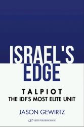 Israel's Edge : The Story of Talpiot, the IDF's Most Elite Unit