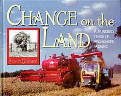 Change on the Land : A Hundred Years of Mechanised Farming