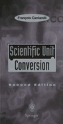 Scientific Unit Conversion : A Practical Guide to Metrication