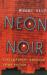 Neon Noir : Contemporary American Crime Fiction