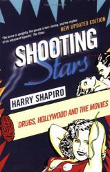 Shooting Stars : Drugs, Hollywood and the Movies