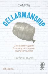 Cellarmanship : The Definitive Guide to Storing, Serving and Caring for Cask Ale