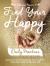 Find Your Happy Daily Mantras : 365 Days of Motivation for a Happy, Peaceful and Fulfilling Life