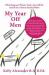 My Year off Men : What Happened When I Took a Year off the Search for a Man to Search Within