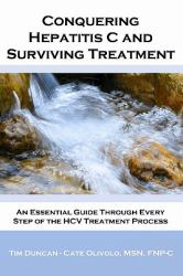 Conquering Hepatitis C and Surviving Treatment : An Essential Guide Through Every Step of the HCV Treatment Process - Companion Website - WWW.Hcvshare.org