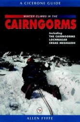 Winter Climbs in the Cairngorms : Including the Cairngorms, Lochnagar and Creag Meagaidh