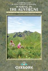 Walking in the Auvergne : 42 Walks in the Massif Central - France's Volcano Region