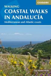 Coastal Walks in Andalucia : The Best Hiking Trails Close to AndalucÃ­a's Mediterranean and Atlantic Coastlines