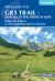 The GR5 Trail - Through the French Alps : From Lake Geneva to Nice, Including GR52 to Menton