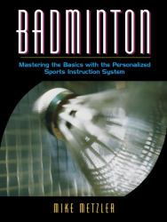 Badminton : Mastering the Basics with the Personalized Sports Instruction System