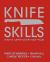 Knife Skills : How to Carve, Chop, Slice, Fillet