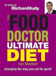 The Food Doctor Ultimate Diet : Changing the Way You Eat Forever