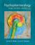 Psychopharmacology : Drugs, the Brain, and Behavior