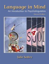 Language in Mind : An Introduction to Psycholinguistics