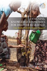 Designing Knowledge Economies for Disaster Resilience : Case Studies from the African Diaspora: Catastrophes in Context