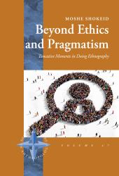 Beyond Ethics and Pragmatism : Evocative Moments in Doing Ethnography