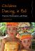 Children Dancing in Bali : Practice, Performance, and Power