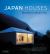 Japan Houses : Ideas for 21st Century Living