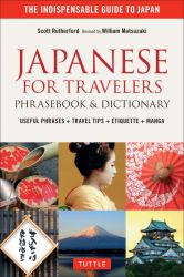 Japanese for Travelers Phrasebook and Dictionary : Useful Phrases + Travel Tips + Etiquette + Manga