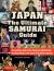 Japan the Ultimate Samurai Guide : An Insider Looks at the Japanese Martial Arts and Surviving in the Land of Bushido and Zen