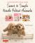 Sweet and Simple Needle Felted Animals : A Step-By-Step Visual Guide