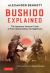 Bushido Explained : The Japanese Samurai Code: a New Interpretation for Beginners