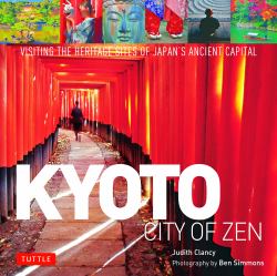 Kyoto City of Zen : Visiting the Heritage Sites of Japan's Ancient Capital