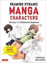 Drawing Dynamic Manga Characters : The Easy 1-2-3 Method for Beginners