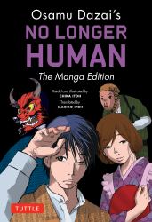 Osamu Dazai's No Longer Human : The Manga Edition