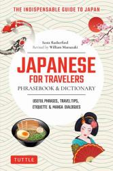 Japanese for Travelers Phrasebook and Dictionary : Useful Phrases + Travel Tips + Etiquette + Manga