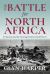 The Battle for North Africa : El Alamein and the Turning Point for World War II