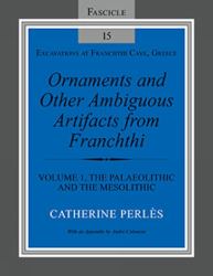 Ornaments and Other Ambiguous Artifacts from Franchthi : The Palaeolithic and the Mesolithic