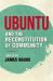 Ubuntu and the Reconstitution of Community